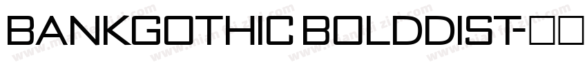 BankGothic BoldDist字体转换